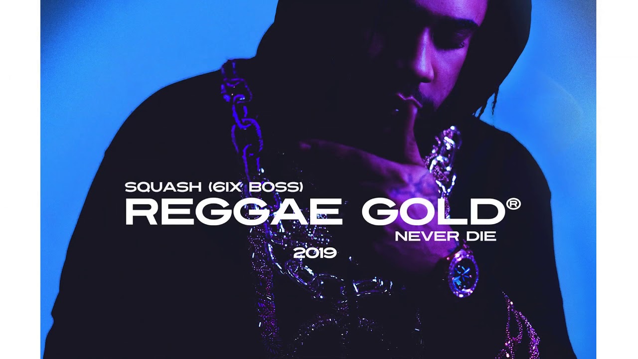 Squash - Never Die | Reggae Gold 2019 Exclusive