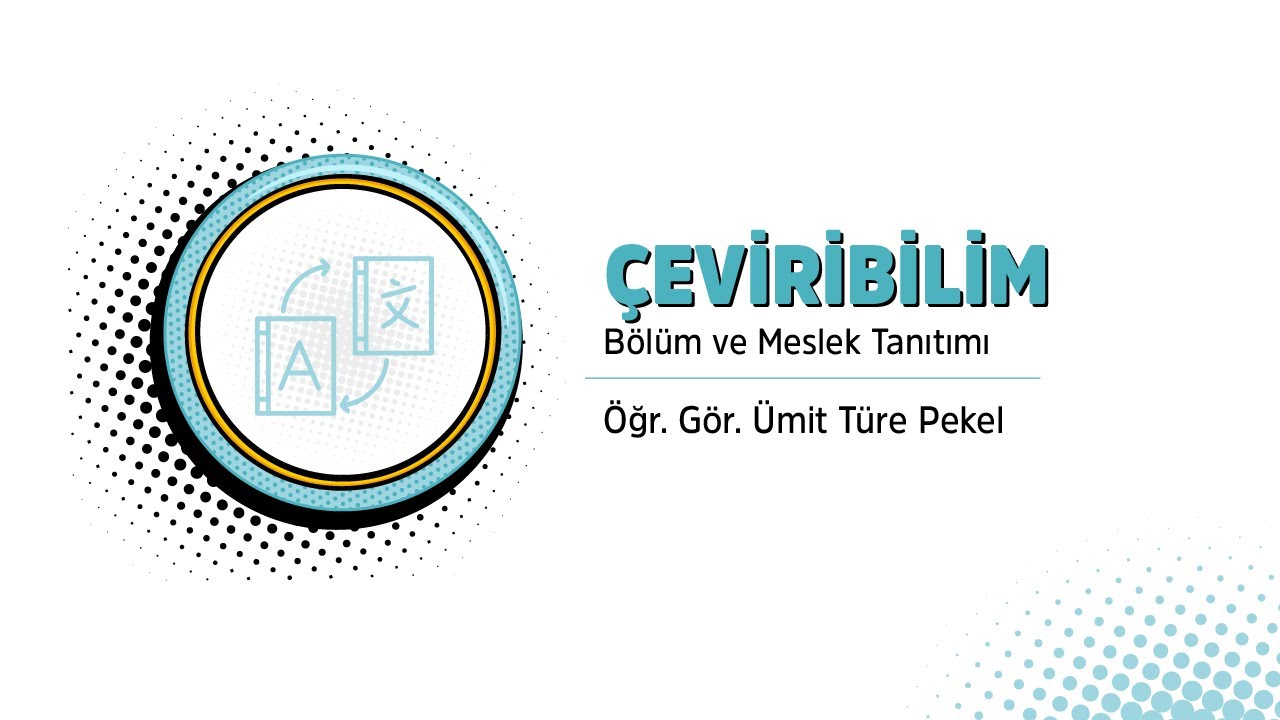 Çeviribilim Bölümü | Bölüm ve Meslek Tanıtımı