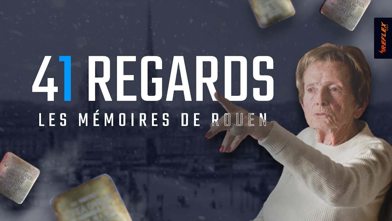 41 Regards | Les mémoires de Rouen | Reflex