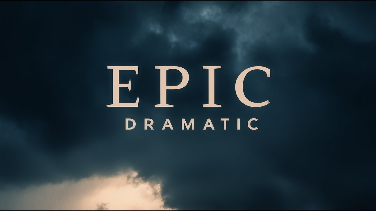 Epic Drama Cinematic Music for Trailers and Action Scenes