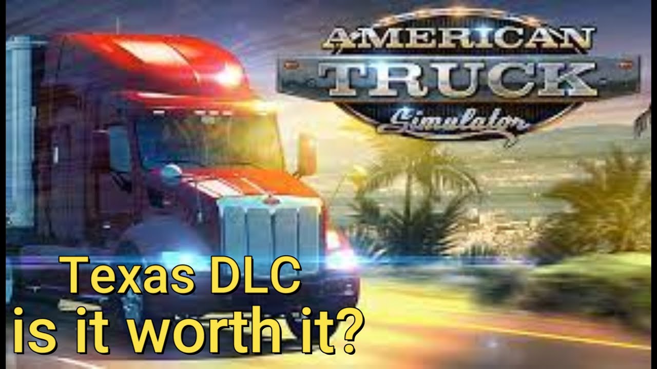 American Truck Simulator - Texas DLC - Is it worth it?