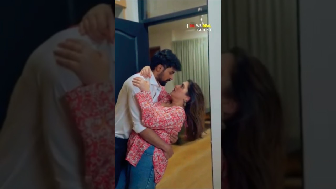 DIL v/s DEAL Pt 13, temporary pyar. #shortfilm