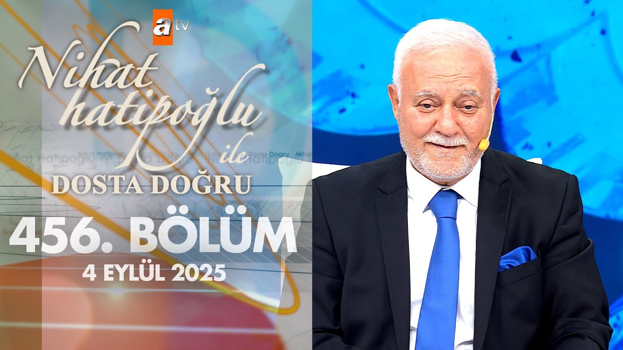 Nihat Hatipoğlu ile Dosta Doğru 456. Bölüm | 4 Eylül 2025