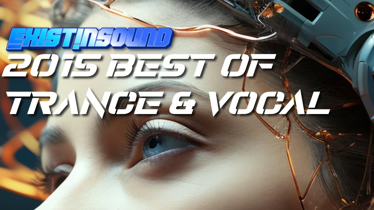 2015 Best of Trance & Vocal | Exist in Sound