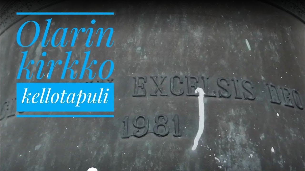 Olarin kirkon kellotapuli ja kirkonkellot, tekstitetty