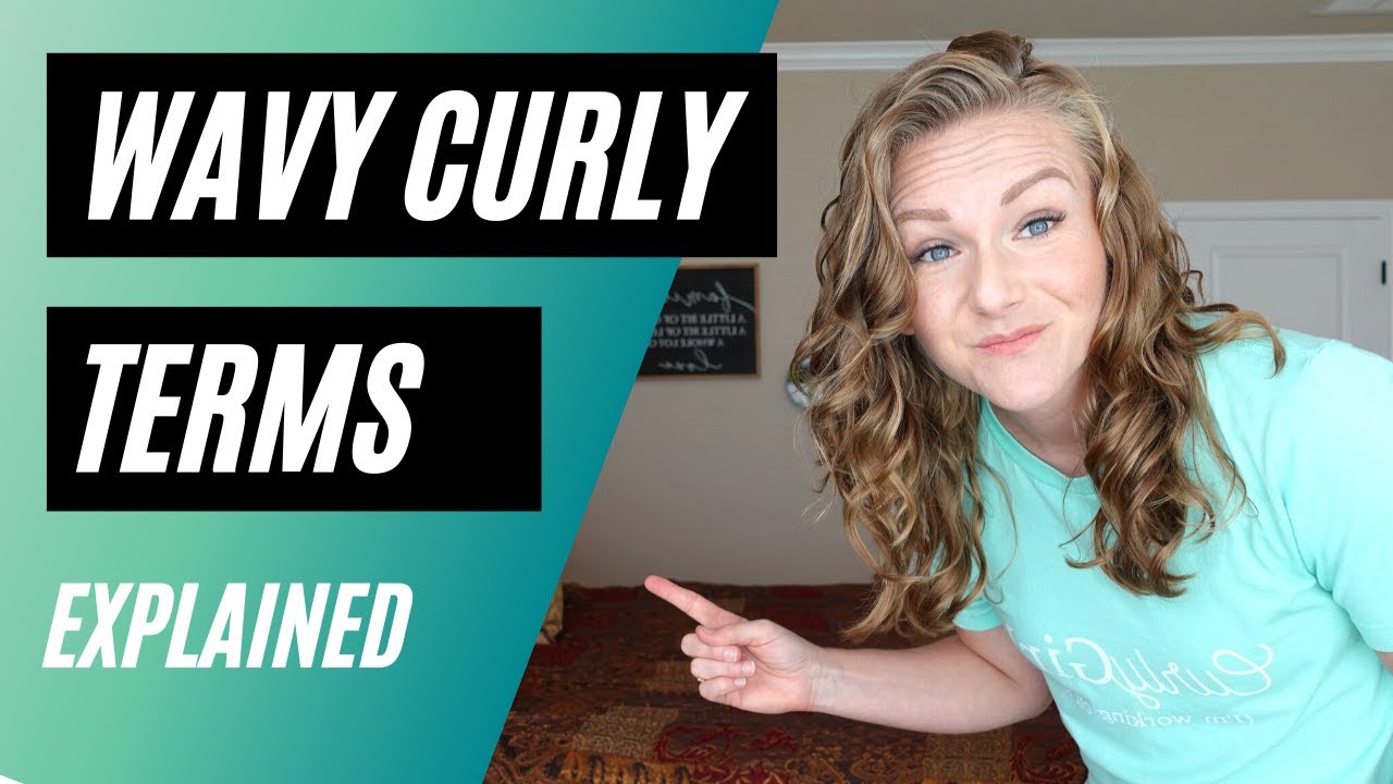 Wavy Curly Hair Terms -- Explained!