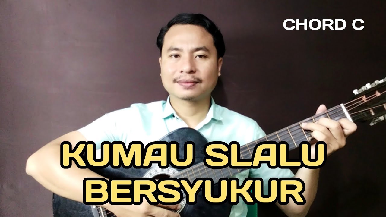 KUMAU SLALU BERSYUKUR - Chord Kunci Gitar C Mudah dan Gampang Buat Pemula - Genbi Filadelfia