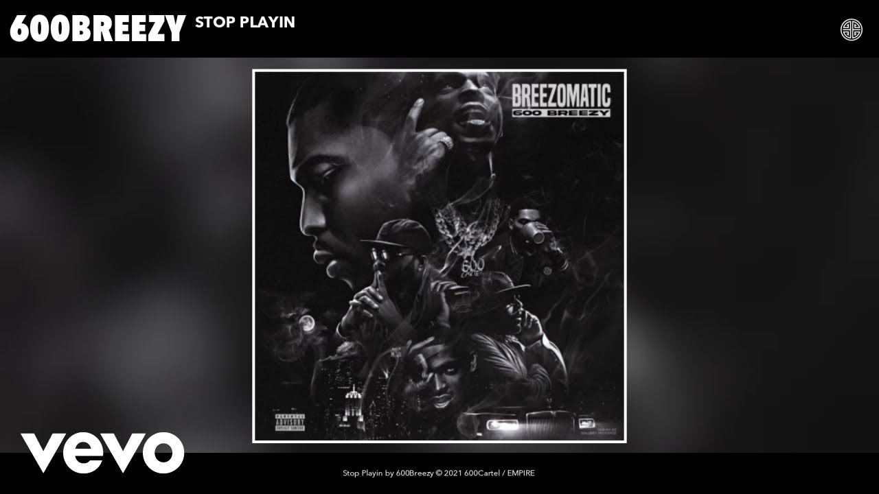 600Breezy - Stop Playin (Audio)