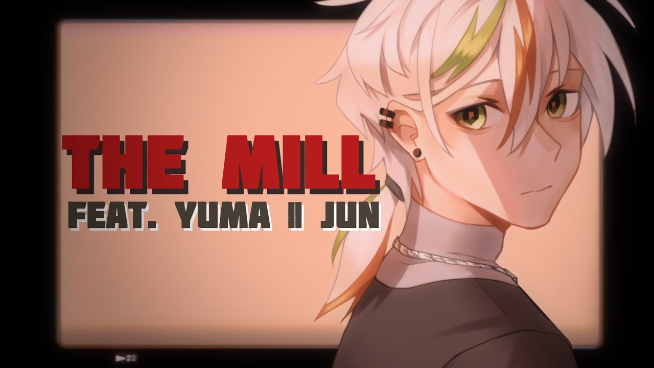 【 Yuma feat. JUN 】THE MILL【 SynthV cover 】