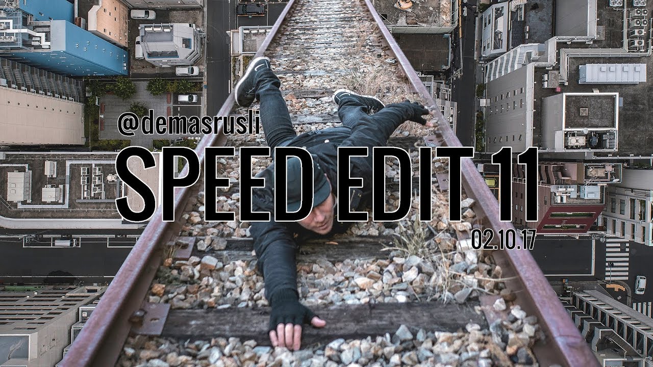 @demasrusli Speed Edit 11 // 02.10.17