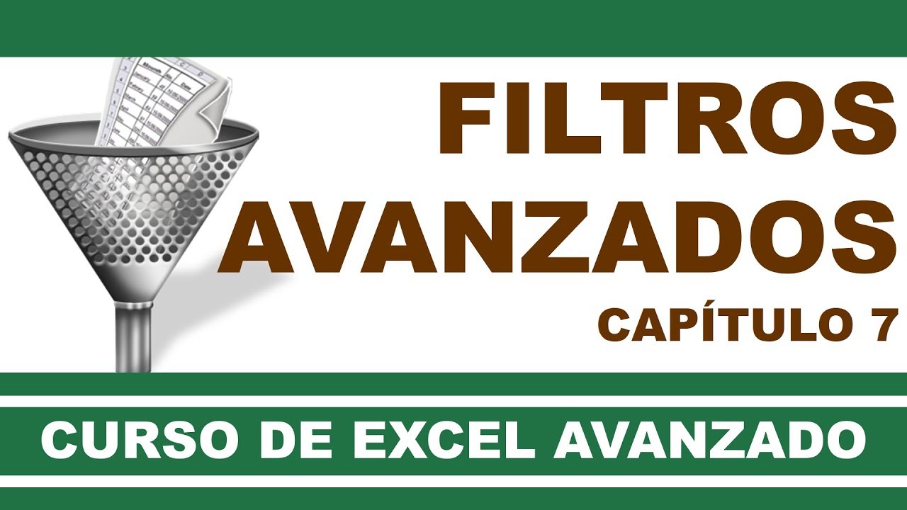 Curso de Excel Avanzado | Capítulo 7 | Filtros Avanzados