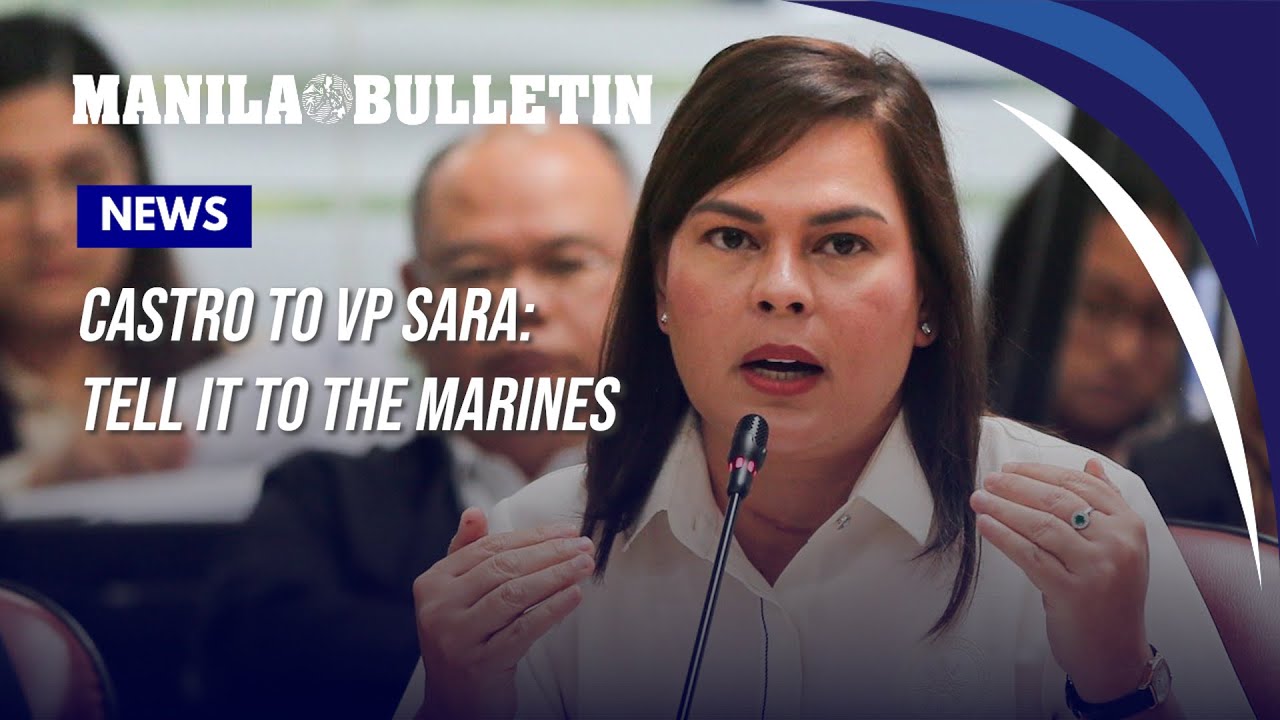 Castro to VP Sara: Tell it to the marines