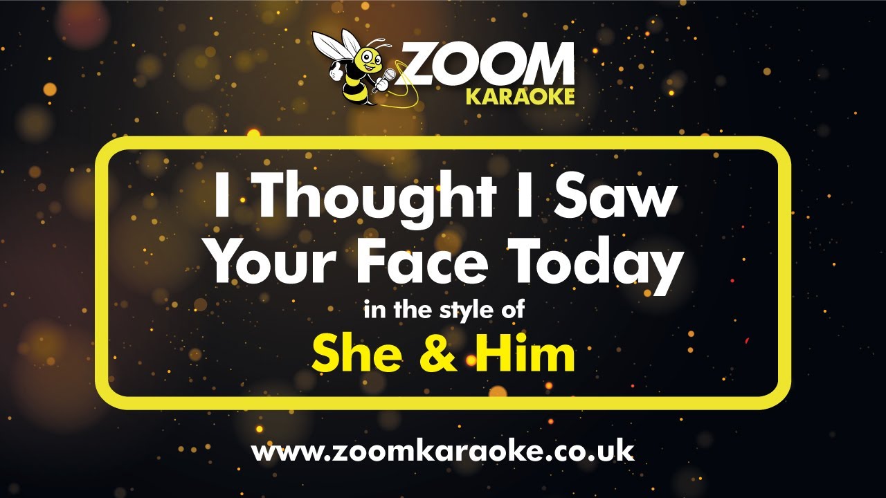She & Him - I Thought I Saw Your Face Today (Without BVs) (Karaoke Version) with Lyrics On Screen