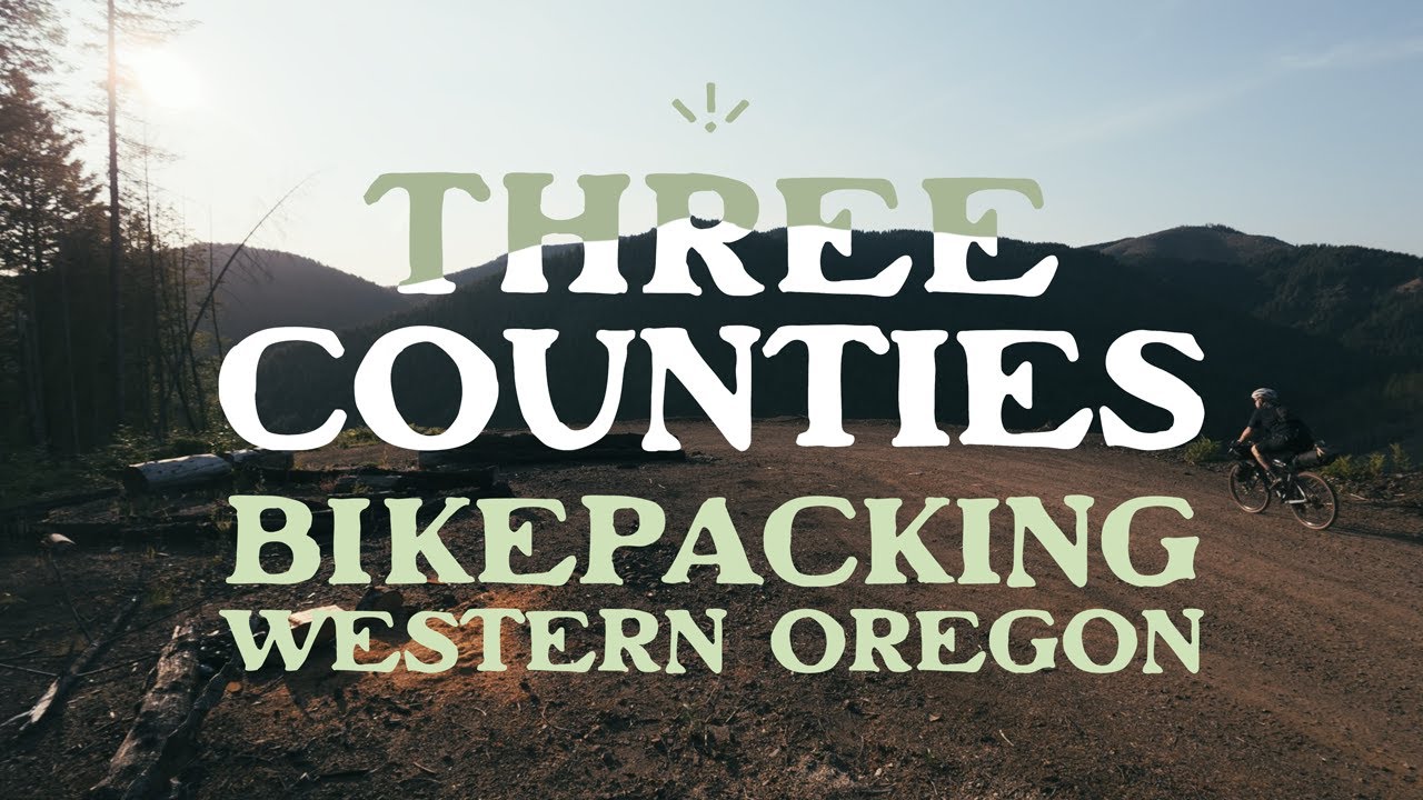 Three Counties – Bikepacking Western Oregon