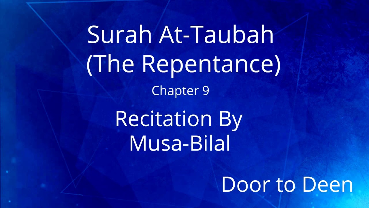 Surah At-Taubah (The Repentance) Musa-Bilal Quran Recitation