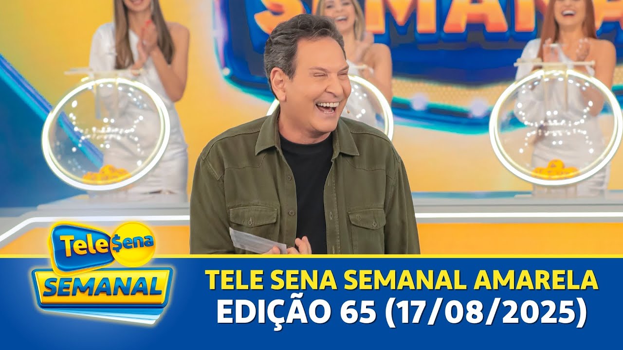 CONFIRA O SORTEIO DA TELE SENA SEMANAL AMARELA - EDI&Ccedil;&Atilde;O 65 | ESPECIAL (17/08/2025)