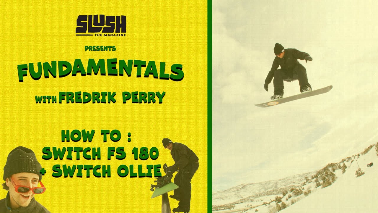 Slush Fundamentals - How To Switch Frontside 180 / Switch Straight Air