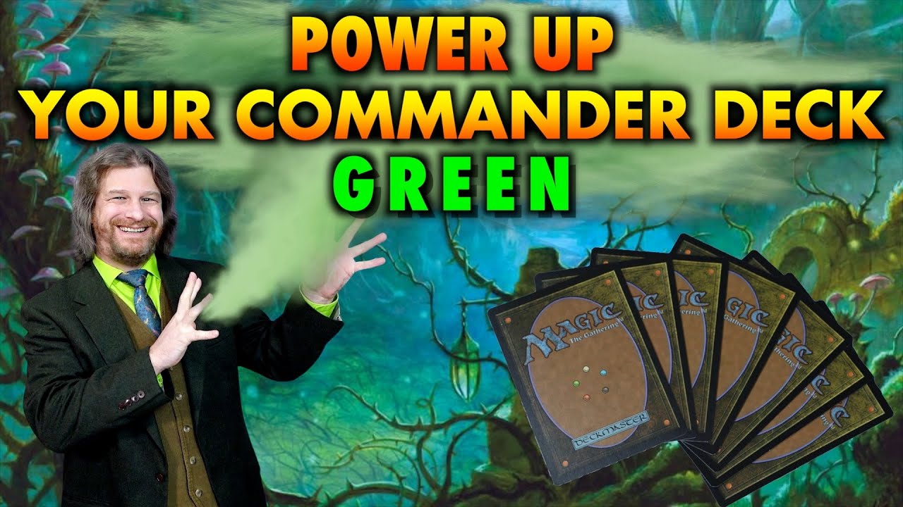 Time To Power Up Your Commander Deck | Green | Magic: The Gathering