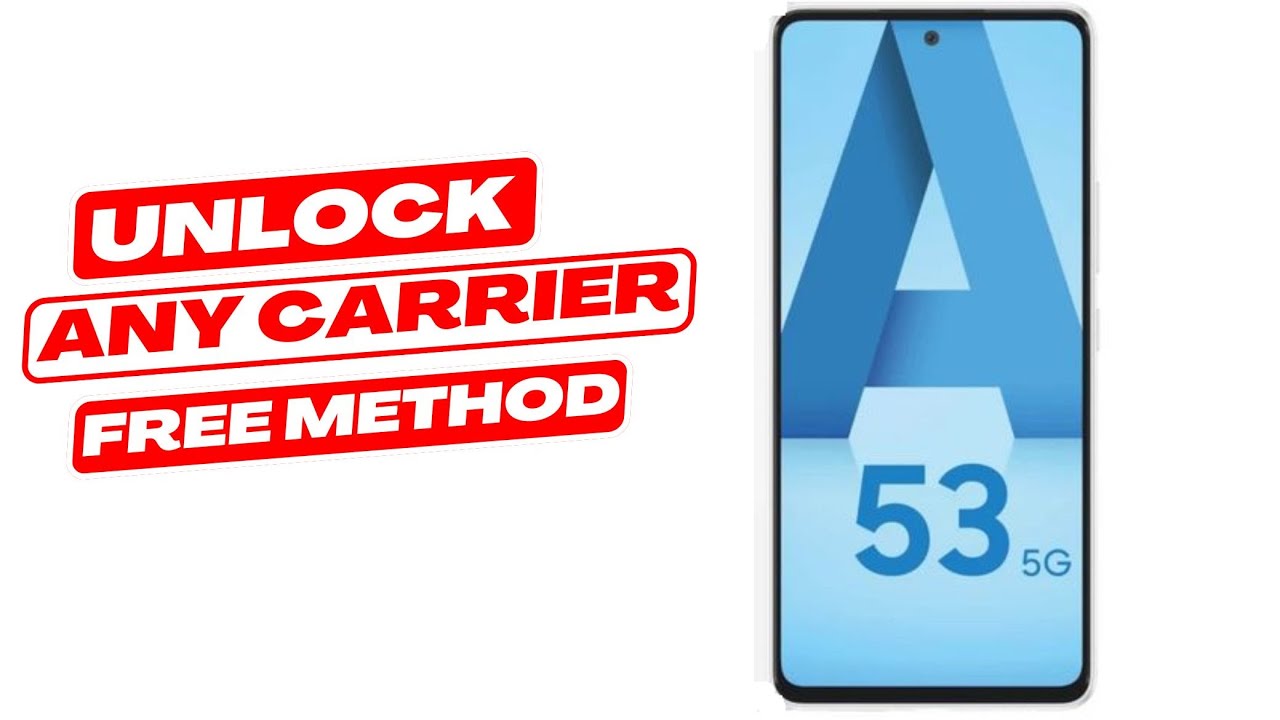 Easy Unlock for Samsung Galaxy A53 | Remove Carrier Lock on Samsung Galaxy A53