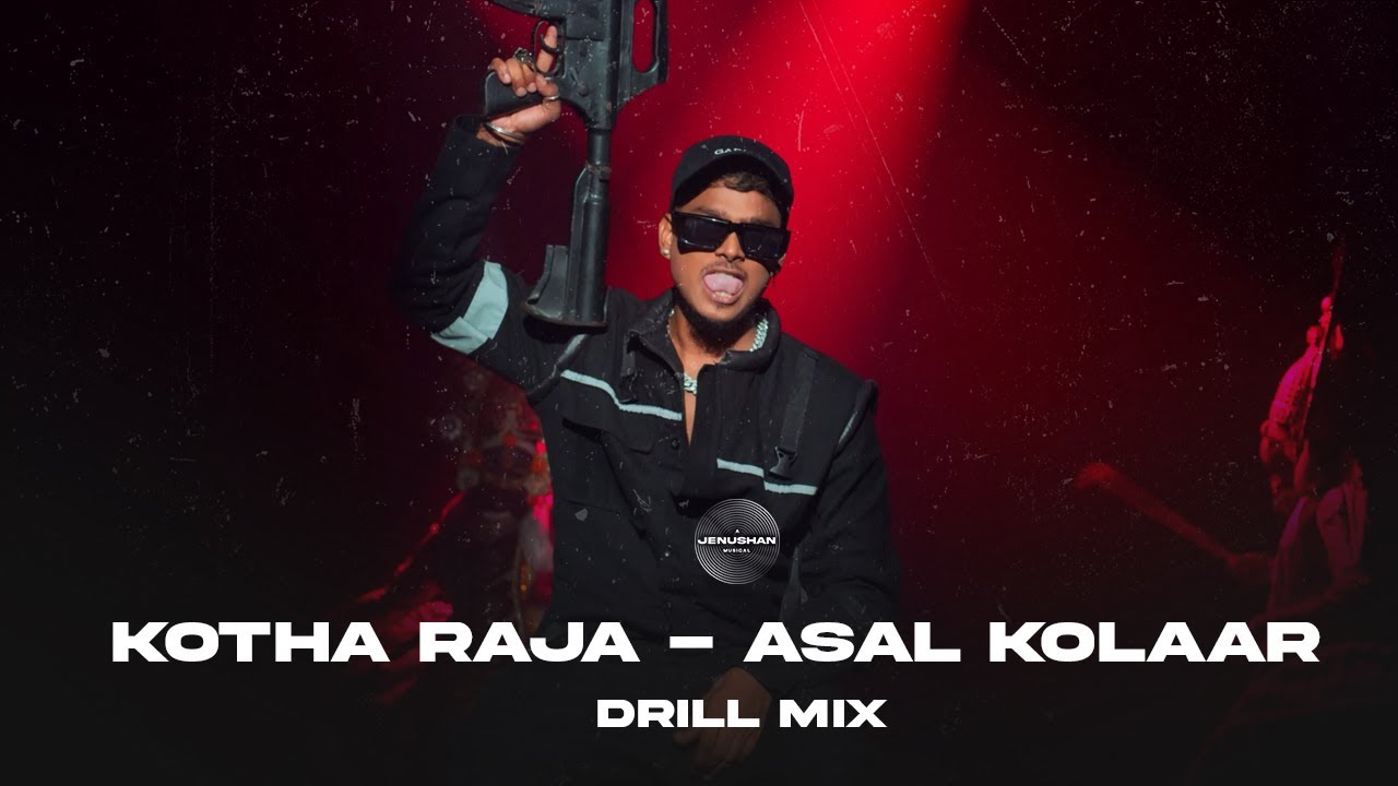 Kotha Raja - Drill Remix | First things first  | Jenushan | Asal Kolaar | Jakes Bejoy