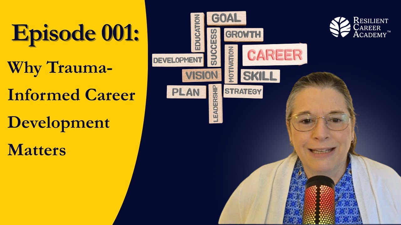 Why Trauma-Informed Career Development Matters | Your Trauma-Wise Career Guide Ep. 001