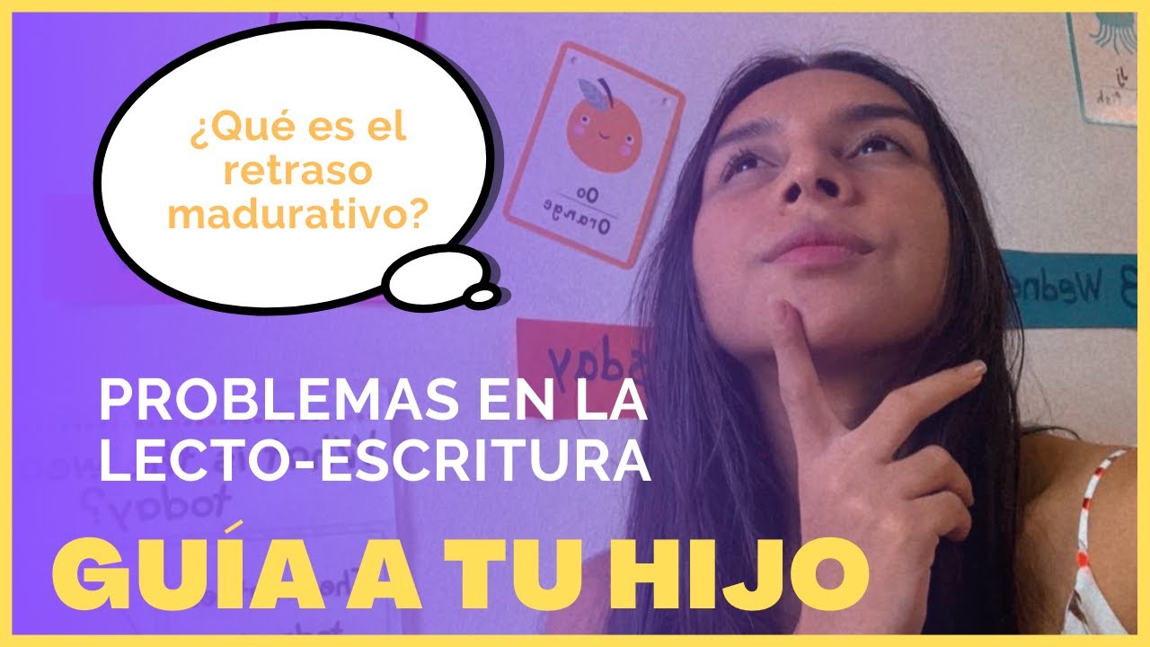 Los PROBLEMAS de APRENDIZAJE, retraso madurativo, causas y dificultad en la lecto-escritura