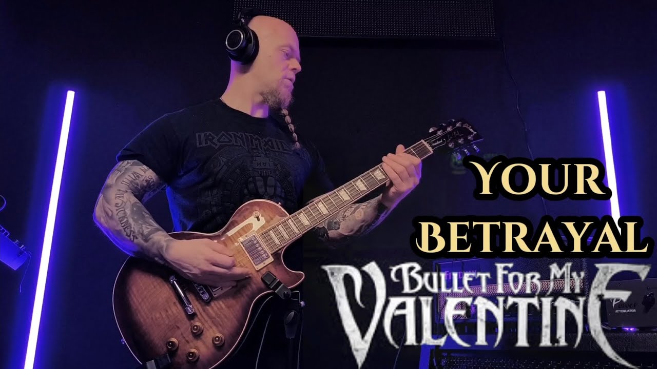 Your Betrayal - Bullet For My Valentine - Guitar Cover 