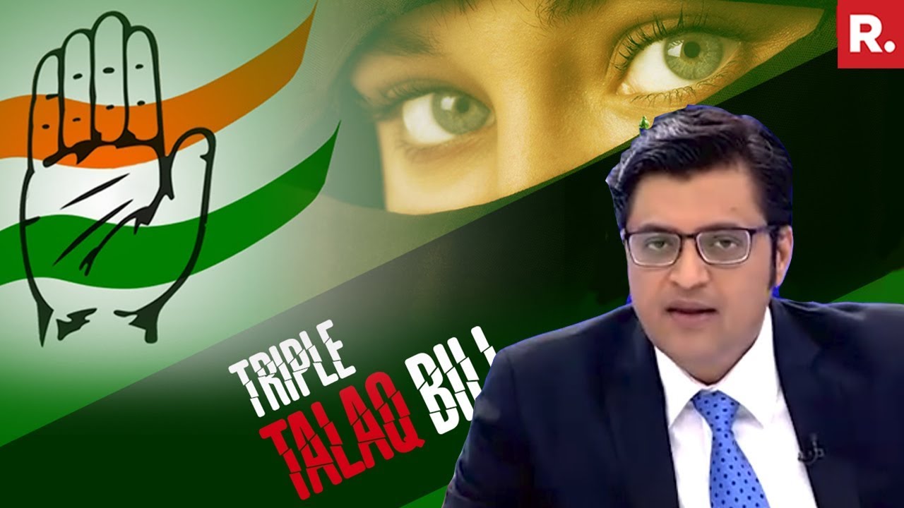 Is Congress Leading The Anti Triple Talaq Bill Lobby? | The Debate With Arnab Goswami