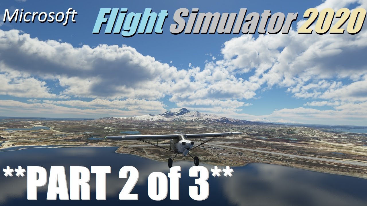 Alaska Bush Trip! (Legs 5, 6, 7, 8) Microsoft Flight Simulator 2020!