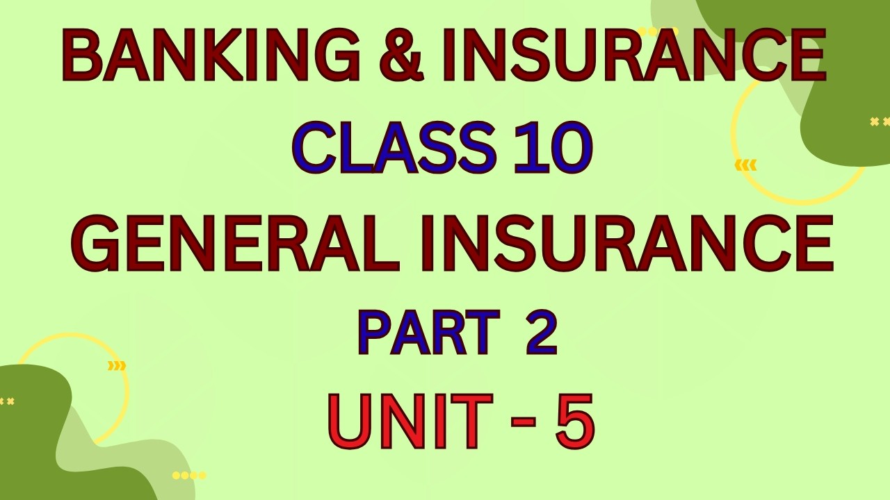 BANKING & INSURANCE I CLASS 10 I UNIT - 5 I GENERAL INSURANCE  I PART 2 #banking #class10