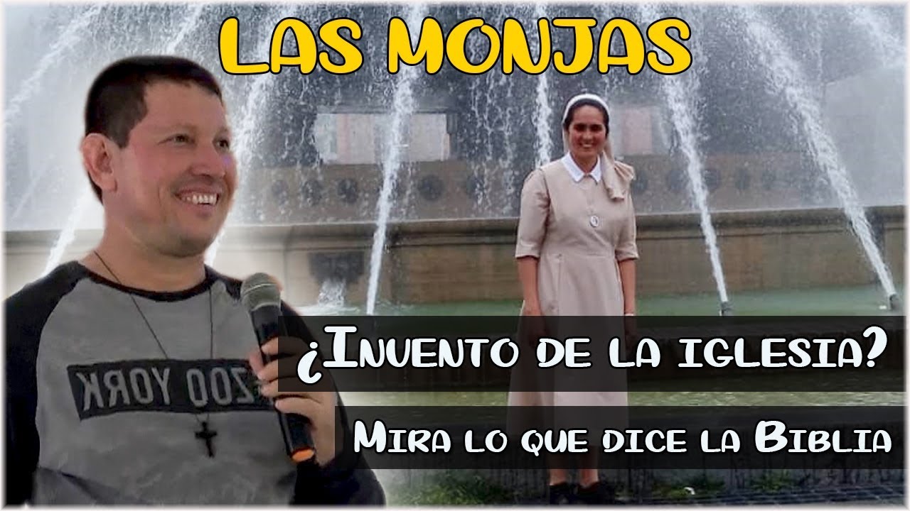 LAS MONJAS ¿Invento de la iglesia?¿Que dice la Biblia? - P. LUIS TORO