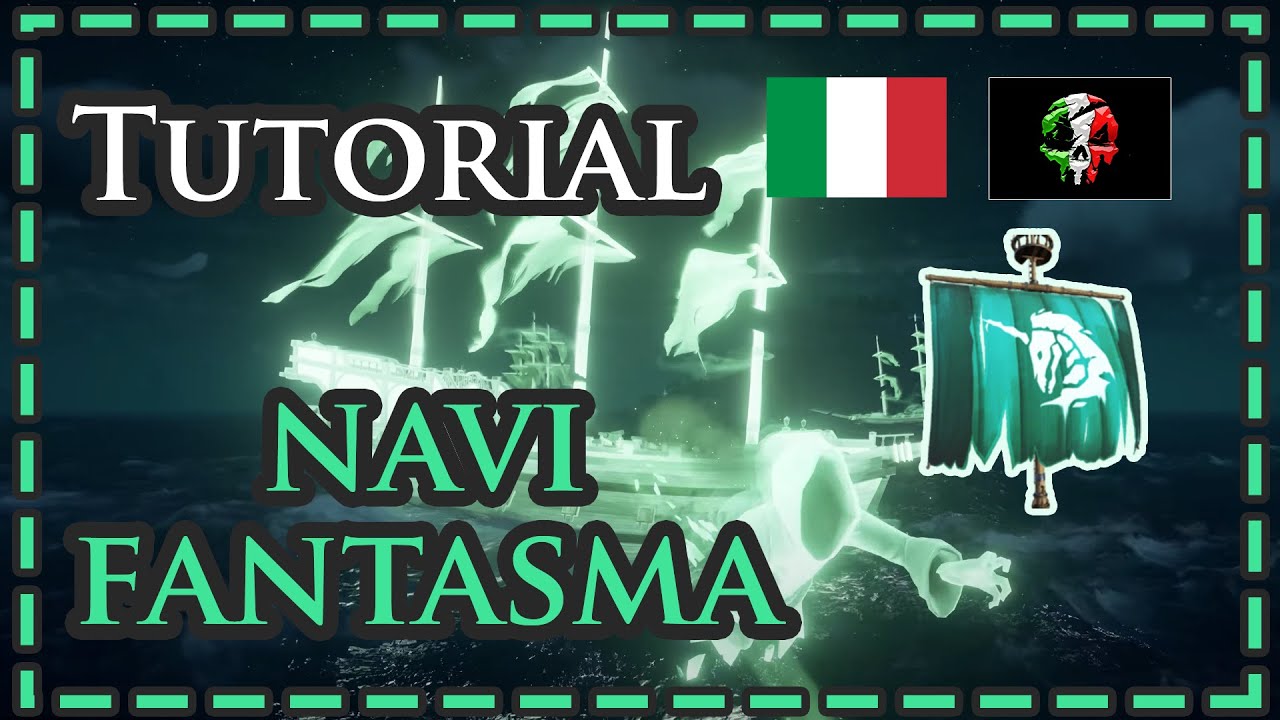 Sea of Thieves ITA - Tutorial navi fantasma