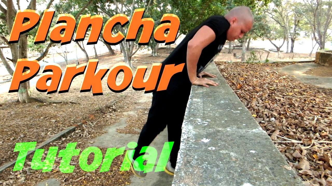 TUTORIAL PARKOUR / Plancha / Subida de muro/ Climb Up