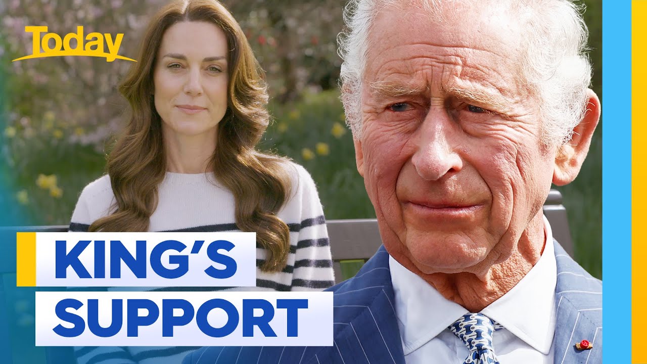 King Charles' support for Kate Middleton during joint cancer battle | Today Show Australia