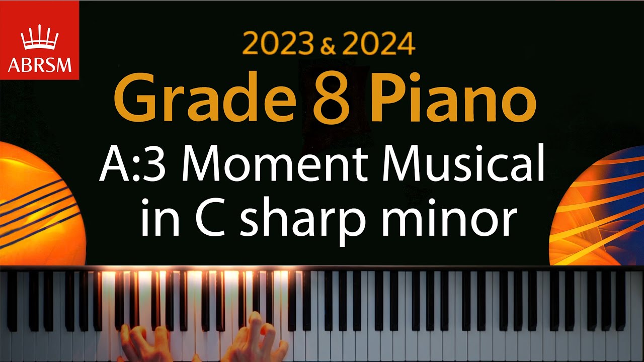 ABRSM 2023 & 2024 - Grade 8 Piano exam - A:3 Moment musical in C sharp minor ~ Franz Schubert