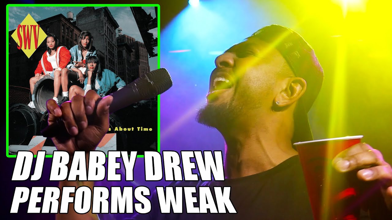 DJ Babey Drew performs Weak by SWV