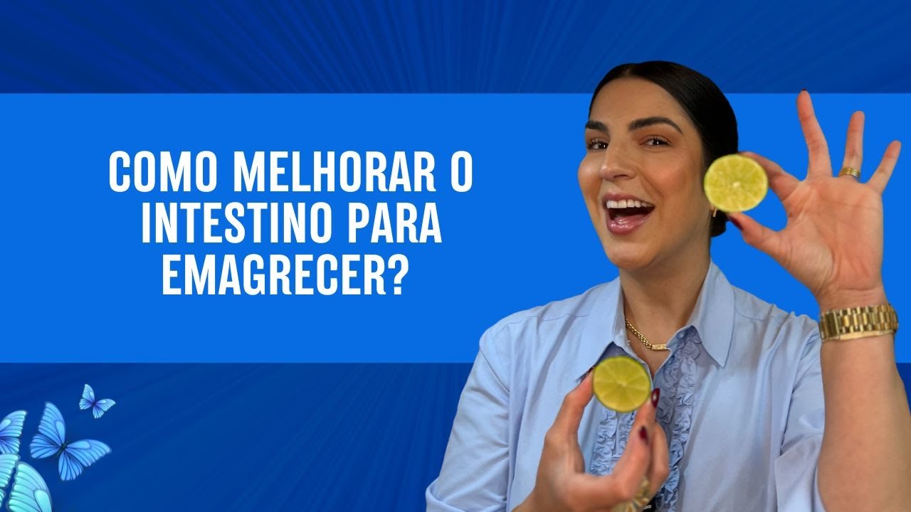 Como melhorar intestino para emagrecer?