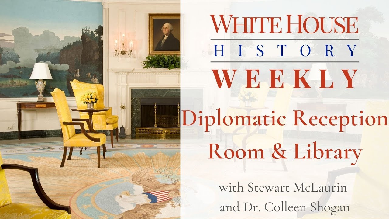 White House History Weekly: Diplomatic Reception Room and Library