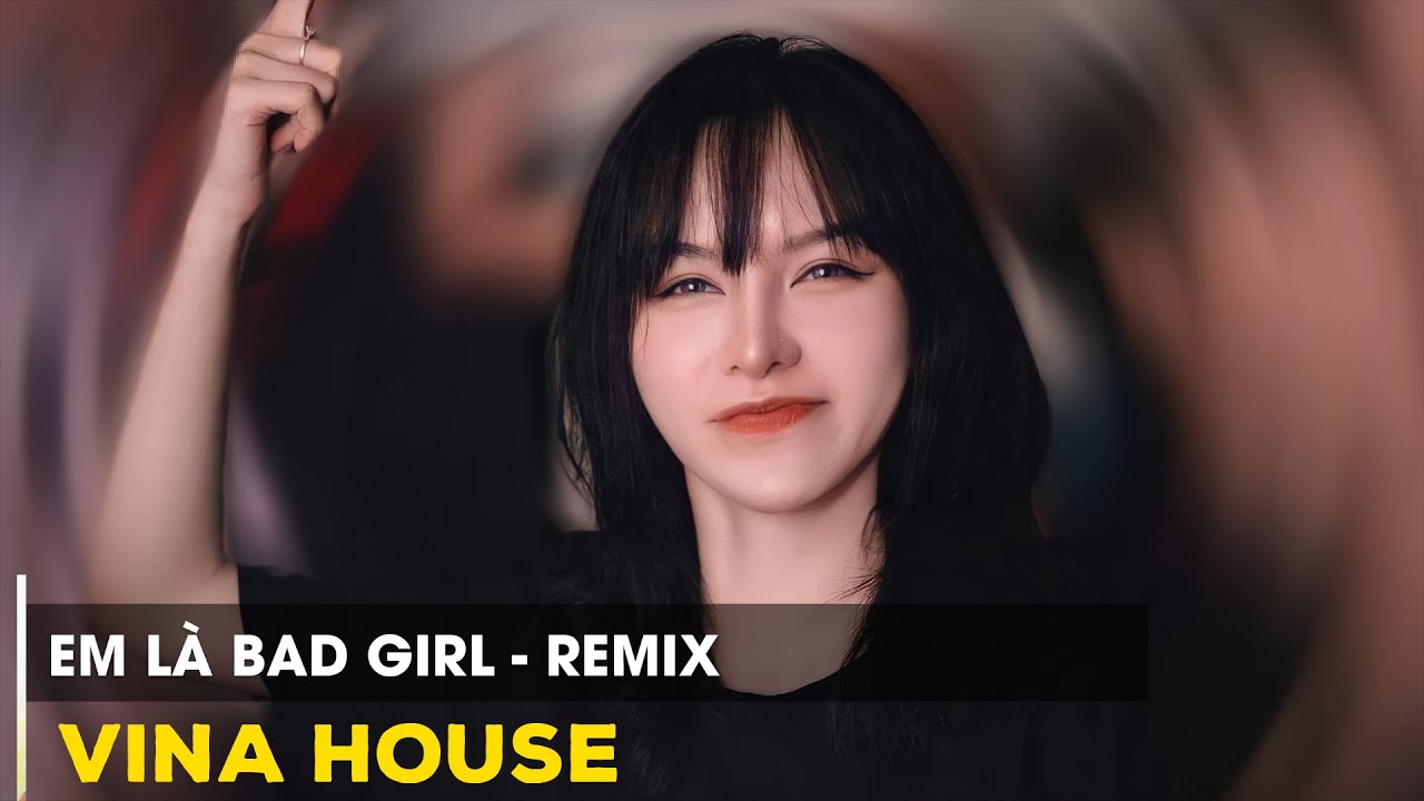Nonstop 2022 - Em L&agrave; Bad Girl Trong Bộ V&aacute;y Ngắn Nhạc Hot Trend Tiktok Hay G&acirc;y Nghiện