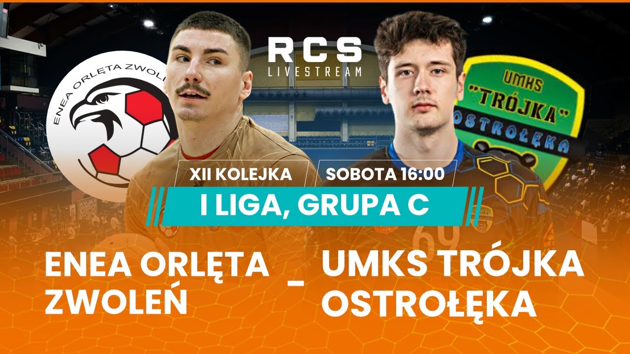 1 LIGA GR.C: ENEA ORLĘTA ZWOLEŃ vs TR&Oacute;JKA OSTROŁĘKA  | 12. KOLEJKA | Piłka Ręczna