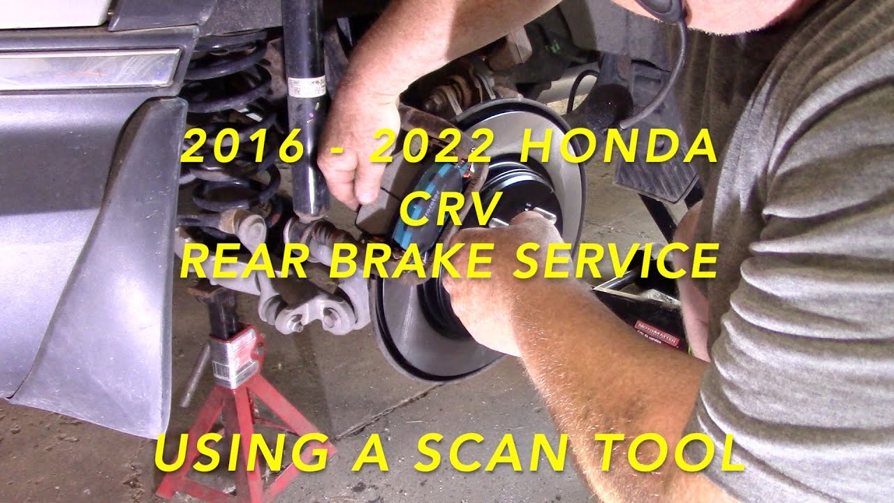 2016 - 2022 CRV Rear Brake Service Using A Scan Tool