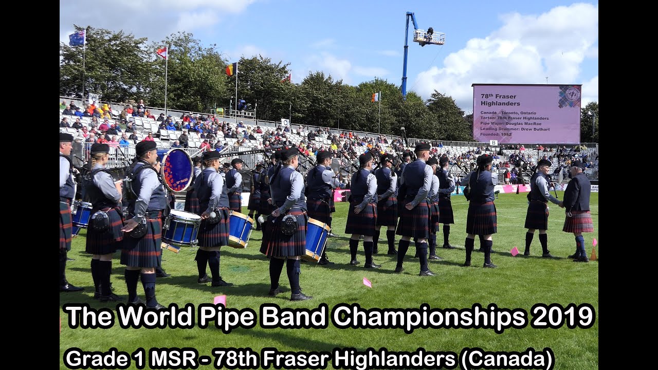 78th Fraser Highlanders (Canada) - The Worlds Grade 1 MSR 2019 [4K/UHD]