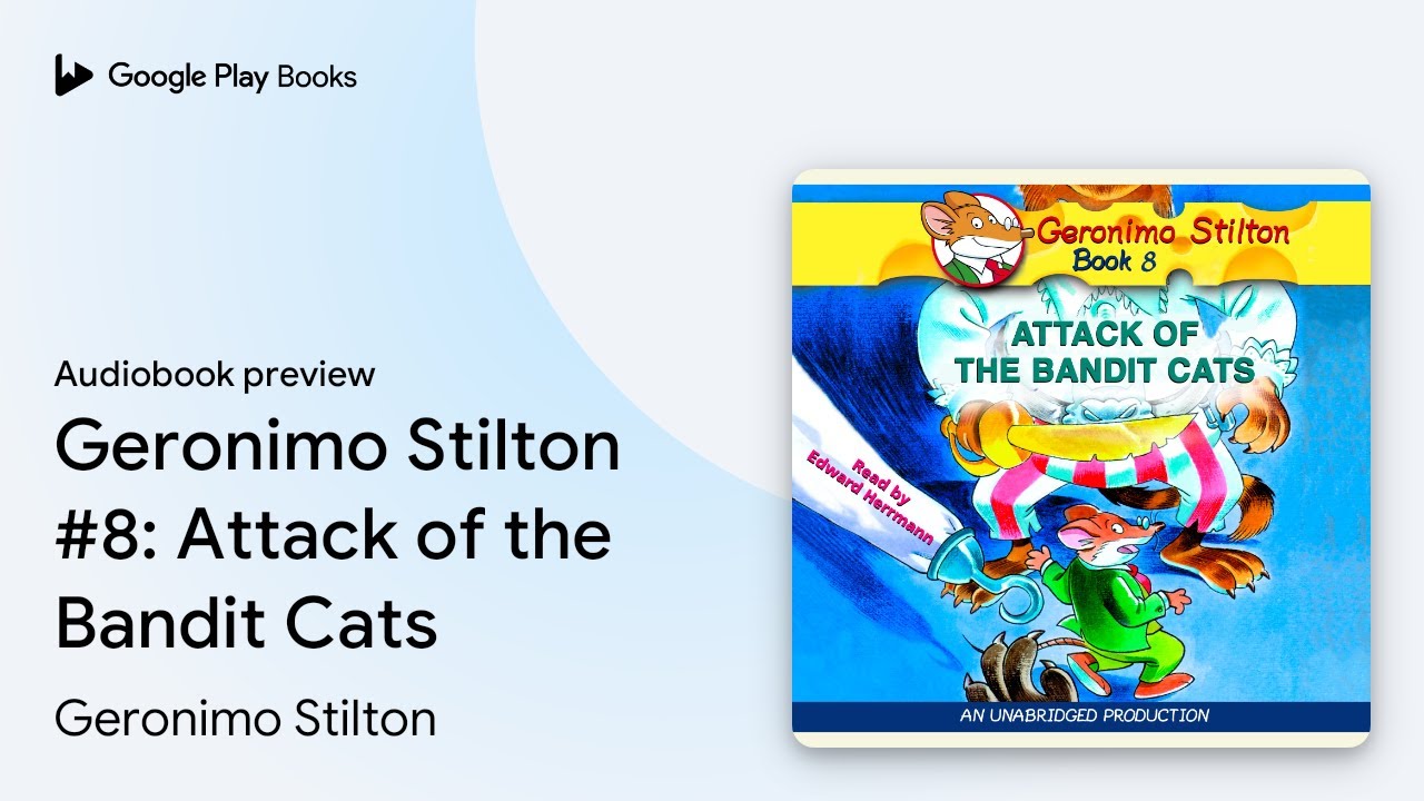 Geronimo Stilton #8: Attack of the Bandit Cats by Geronimo Stilton &middot; Audiobook preview