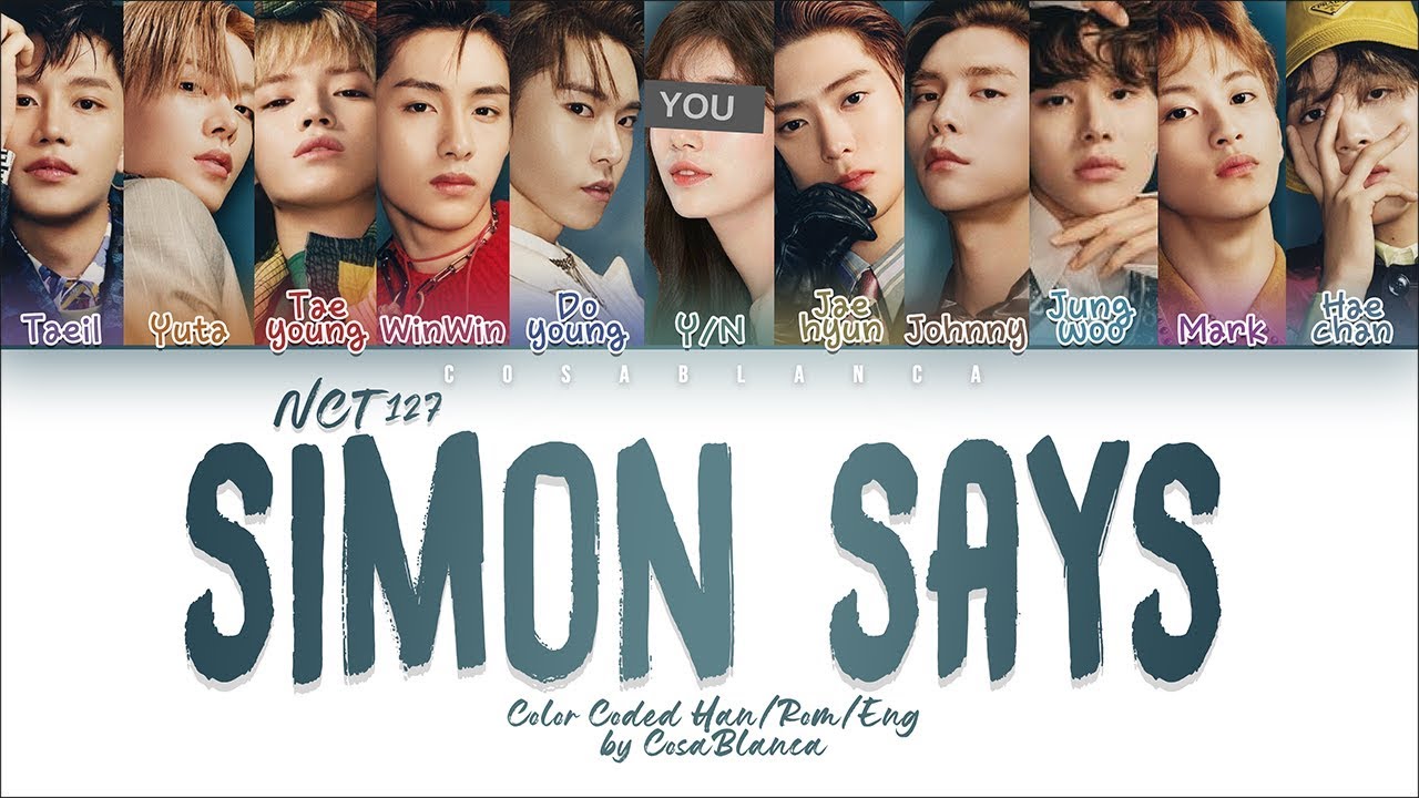 NCT 127 「Simon Says」 [11 Members ver.] (Color Coded Lyrics Han|Rom|Eng)