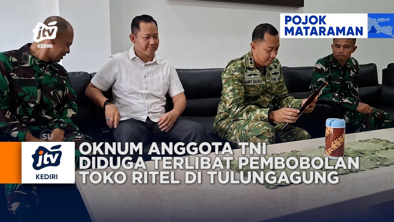 TULUNGAGUNG - Oknum Anggota TNI Diduga Terlibat Pembobolan Toko Ritel Di Tulungagung