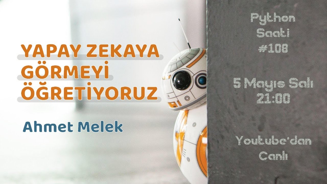 Python Saati #108 - Yapay Zekaya Görmeyi Öğretiyoruz