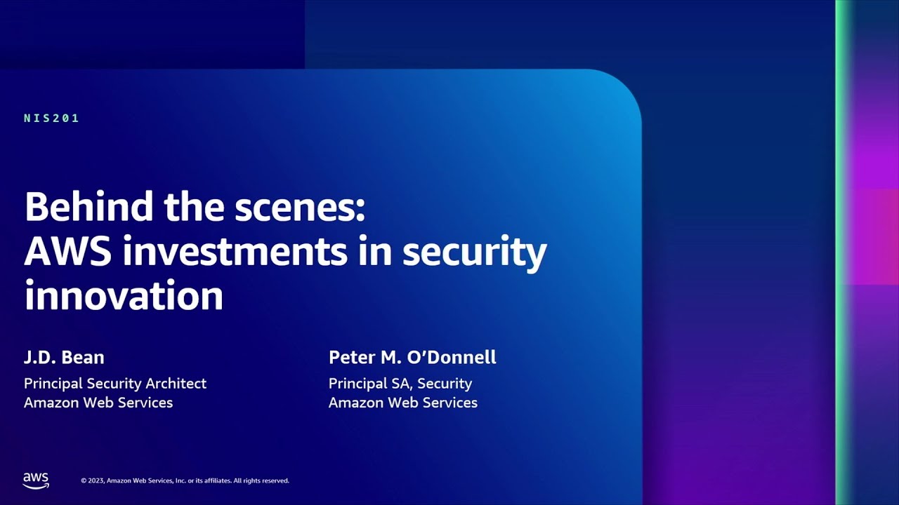 AWS re:Inforce 2023 - Behind the scenes: AWS investments in security innovation (NIS201)