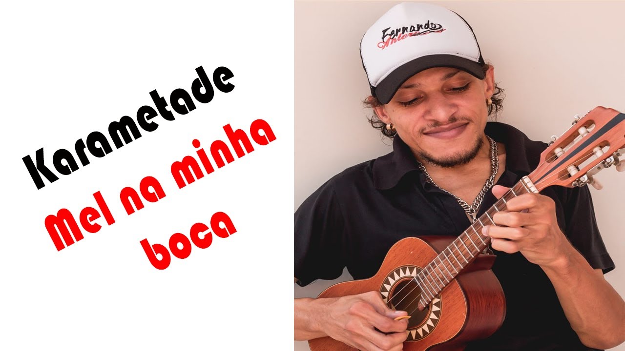 MEL NA MINHA BOCA - Karametade - Cavaquinho