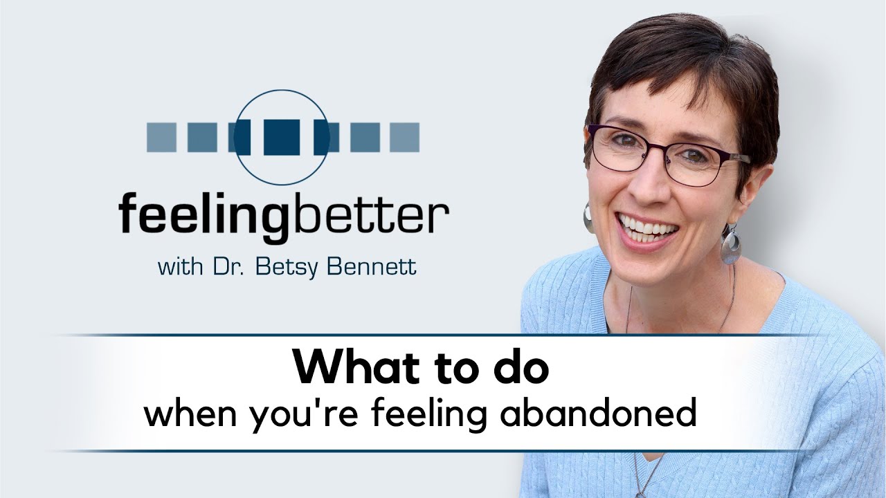 What can you do when you're feeling abandoned?
