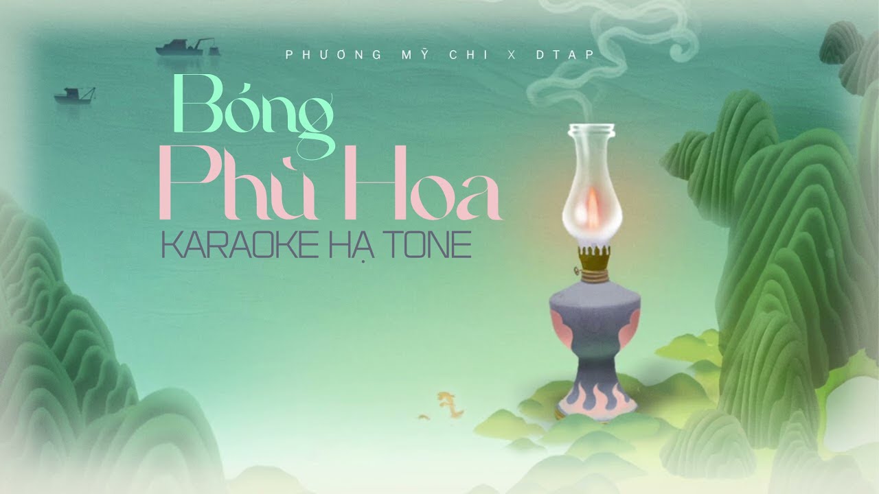 BÓNG PHÙ HOA - PHƯƠNG MỸ CHI - KARAOKE (HẠ TONE | CÓ BÈ) BEAT KHÔNG LỜI - Karaoke HD